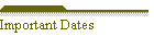 Important Dates